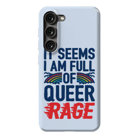 It Seems I Am Full of Queer Rage Phone Case